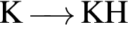 \ChemFormK \reactrarrow0pt0,5 cm KH