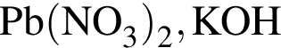 \ChemFormPb левая круг­лая скоб­ка NO_3 пра­вая круг­лая скоб­ка _2, KOH