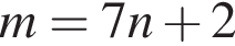 m=7n плюс 2
