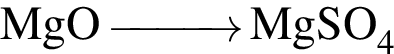 \ChemFormMgO \reactrarrow0pt1 cm MgSO_4