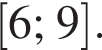  левая квад­рат­ная скоб­ка 6; 9 пра­вая квад­рат­ная скоб­ка .