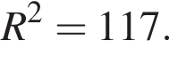 R в квад­ра­те =117.