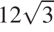 12 ко­рень из 3 