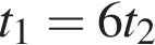 t_1=6t_2