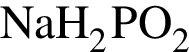 \ChemFormNaH_2PO_2