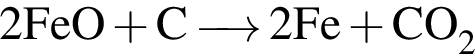 \ChemForm2FeO плюс C \reactrarrow0pt0.5 cm 2Fe плюс CO_2