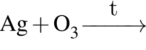 \ChemFormAg плюс O_3\reactrarrow0pt1 cmt