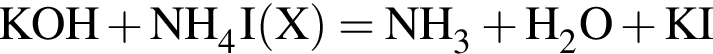 \ChemFormKOH плюс NH_4I левая круг­лая скоб­ка X пра­вая круг­лая скоб­ка = NH_3 плюс H_2O плюс KI