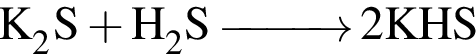 \ChemForm K_2S плюс H_2S \reactrarrow0pt1 cm 2KHS