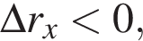 \Delta r_x мень­ше 0,