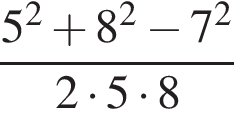  дробь: чис­ли­тель: 5 в квад­ра­те плюс 8 в квад­ра­те минус 7 в квад­ра­те , зна­ме­на­тель: 2 умно­жить на 5 умно­жить на 8 конец дроби 