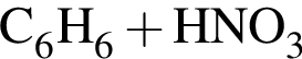 \ChemFormC_6H_6 плюс HNO_3
