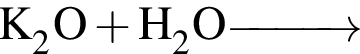 \ChemFormK_2O плюс H_2O \reactrarrow0pt1 cm