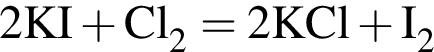 \ChemForm2KI плюс Cl_2=2KCl плюс I_2