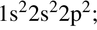 \ChemForm1s в квад­ра­те 2s в квад­ра­те 2p в квад­ра­те ;