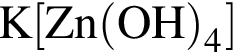 \ChemFormK левая квад­рат­ная скоб­ка Zn левая круг­лая скоб­ка OH пра­вая круг­лая скоб­ка _4 пра­вая квад­рат­ная скоб­ка 
