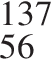  в сте­пе­ни левая круг­лая скоб­ка 137 пра­вая круг­лая скоб­ка _56