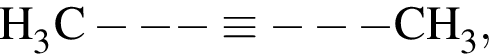 \ChemFormH_3C минус минус минус \equiv минус минус минус CH_3,