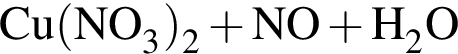 \ChemFormCu левая круг­лая скоб­ка NO_3 пра­вая круг­лая скоб­ка _2 плюс NO плюс H_2O