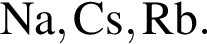 \ChemFormNa, Cs, Rb.