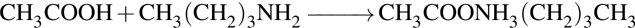\ChemFormCH_3COOH плюс CH_3 левая круг­лая скоб­ка CH_2 пра­вая круг­лая скоб­ка _3NH_2 \reactrarrow0pt1 cm CH_3COONH_3 левая круг­лая скоб­ка CH_2 пра­вая круг­лая скоб­ка _3CH_3