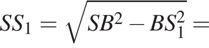 SS_1 = ко­рень из: на­ча­ло ар­гу­мен­та: SB в квад­ра­те минус BS_1 в квад­ра­те конец ар­гу­мен­та =