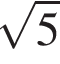  ко­рень из 5 