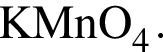 \ChemFormKMnO_4.