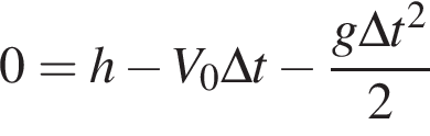 0 = h минус V_0\Delta t минус дробь: чис­ли­тель: g\Delta t в квад­ра­те , зна­ме­на­тель: 2 конец дроби 
