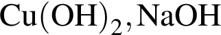 \ChemFormCu левая круг­лая скоб­ка OH пра­вая круг­лая скоб­ка _2, NaOH