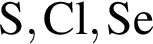 \ChemFormS, Cl, Se