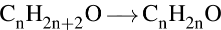 \ChemFormC_nH_2n плюс 2O \reactrarrow0pt0.5 cm C_nH_2nO