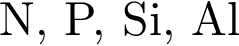 N, Р, Si, Аl
