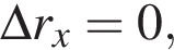 \Delta r_x=0,