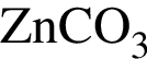 \ChemFormZnCO_3