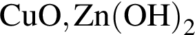 \ChemFormCuO, Zn левая круг­лая скоб­ка OH пра­вая круг­лая скоб­ка _2