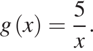 g левая круг­лая скоб­ка x пра­вая круг­лая скоб­ка = дробь: чис­ли­тель: 5, зна­ме­на­тель: x конец дроби . 