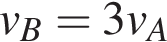 v_B=3v_A