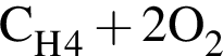 \ChemFormC_H_4 плюс 2O_2