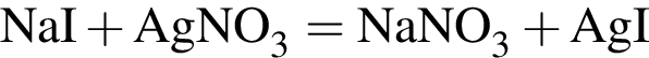 \ChemFormNaI плюс AgNO_3 = NaNO_3 плюс AgI