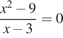  дробь: чис­ли­тель: x в квад­ра­те минус 9, зна­ме­на­тель: x минус 3 конец дроби =0 