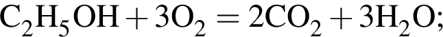\ChemFormC_2H_5OH плюс 3O_2 = 2CO_2 плюс 3H_2O;