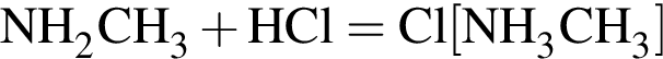 \ChemFormNH_2CH_3 плюс HCl = Cl левая квад­рат­ная скоб­ка NH_3CH_3 пра­вая квад­рат­ная скоб­ка 