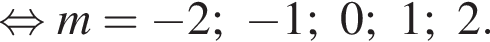  рав­но­силь­но m= минус 2; минус 1;0;1;2.