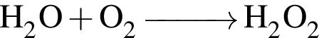 \ChemFormH_2O плюс O_2 \reactrarrow0pt1 cm H_2O_2