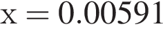 х = 0.00591