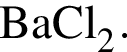 \ChemFormBaCl_2.