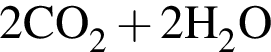 \ChemForm2CO_2 плюс 2H_2O