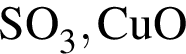 \ChemFormSO_3, CuO