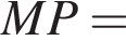 MP =